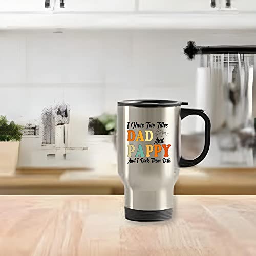 I Have Two Titles Dad And Pappy And I Rock Them Both 14Oz Steinless Steel Travel Mug #TOP1