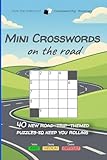 Mini Crosswords on the Road: 40 Road Trip-Themed Puzzles to Keep You Entertained
