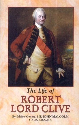 The Life of Robert Lord Clive