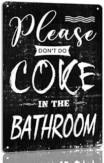 Please Don't Do Coke In The Bathroom Metal Sign Funny Bathroom Tin Signs Vintage Home Wall Decor 8x12 Inch