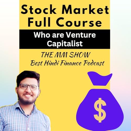 Stock Market Course in Hindi || Who are venture Capitalist || Who are VC's in India. Podcast Por arte de portada