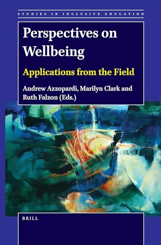 Perspectives on Wellbeing: Applications from the Field (Studies in Inclusive Education, 51)