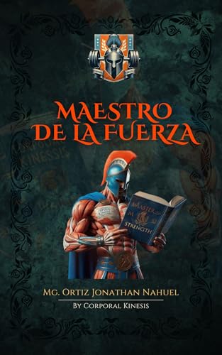 Maestro de la fuerza : Un libro unico para programar y sacarle el maximo provecho a tu entrenamiento de fuerza.