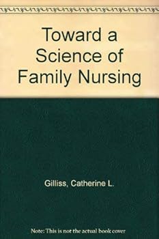 Toward a Science of Family Nursing