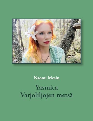 Yasmica Varjoliljojen metsä (Finnish Edition) - Mesin, Naomi