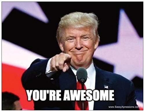Trump Thinks Youre Awesome Card Magnet (5.5x4.25) Strong Fridge Magnet with Patriotic Design Trump Appreciation Gift for Fathers Day Dad Mom or Friends Magnetic Card by SassyXpressions