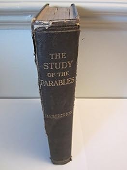 The Study of the Parables / by Ada R. Habershon ; with a Pref. by Robert Anderson