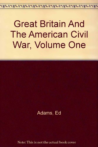 Image of Great Britain And The American Civil War, Volume One