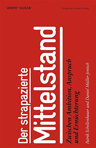 Der strapazierte Mittelstand - Patrik Schellenbauer Daniel Müller-Jentsch Gebunden