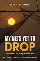 My Nets Yet to Drop: The Power in Conceding a Limited Faith 1512709069 Book Cover