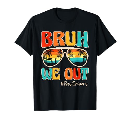 Bruh We Out Bus Drivers Retro Summer End Of School Year T-Shirt