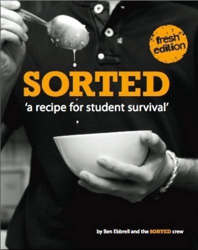 Image of SORTED: A Recipe for Student Survival by Ben Ebbrell (2009-07-23)