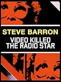  Steve Barron - Video Killed the Radio Star