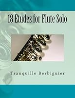 18 Etudes for Flute Solo 1494831686 Book Cover