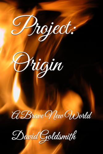 Project: Origin: A Brave New World