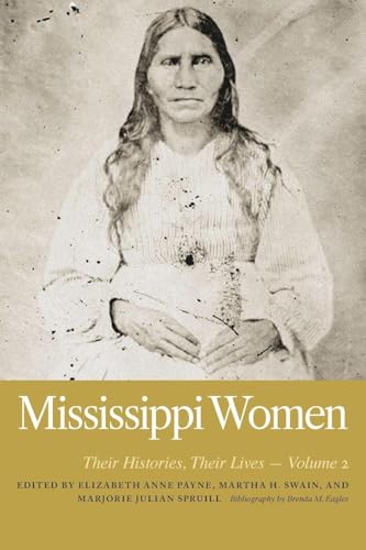 Mississippi Women: Their Histories, Their Lives, Volume 2 (Southern Women: Their Lives and Times)