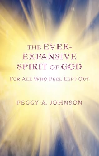 Ever-Expansive Spirit of God: Hope for All Who Feel Left Out