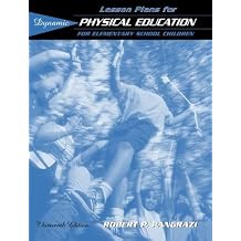 Lesson Plans for Dynamic Physical Education for Elementary School Children