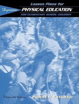 Lesson Plans for Dynamic Physical Education for Elementary School Children