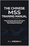 The Chinese MSS Training Manual: Cyber Espionage, Influence Operations, Transnational Enforcement, and Mass...