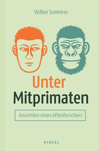 Unter Mitprimaten: Ansichten eines Affenforschers