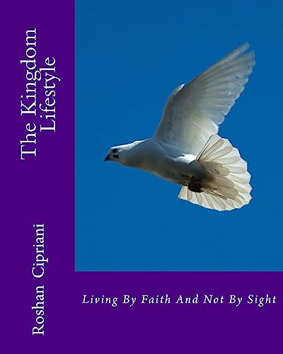 The Kingdom Lifestyle: Living By faith And Not By Sight