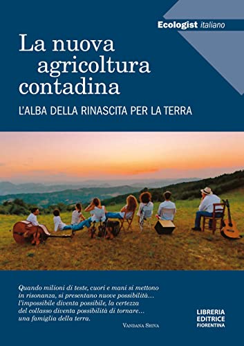 L'ecologist Italiano. La Nuova Agricoltura Contadina. L'alba Della Rinascita Per La Terra