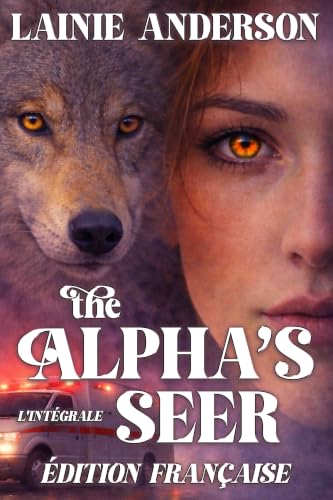 The Alpha's Seer: Une duologie complète de romance paranormale avec des métamorphes (Wolves of Pine Valley Édition française t. 1)