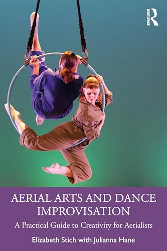 Aerial Arts and Dance Improvisation: A Practical Guide to Creativity