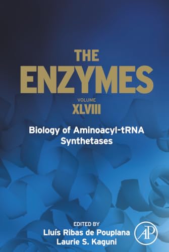 Biology of Aminoacyl-tRNA Synthetases: Volume 48 (The Enzymes, Volume 48, Band 48)