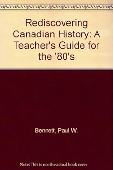 Paperback Rediscovering Canadian History: A Teacher's Guide for the '80's Book