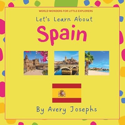 Spain: Let&rsquo;s Learn About Spain
