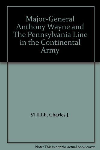 Major-General Anthony Wayne and The Pennsylvani... B005208L5E Book Cover