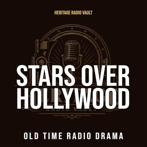 Stars Over Hollywood - Old Time Radio Drama copertina