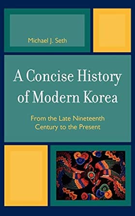 A Concise History of Modern Korea: From the Late Nineteenth Century to the Present book cover
