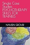 qualitative single case study design  Single Case Studies PSYCHOTHERAPY SKILLS FOR TRAINEES