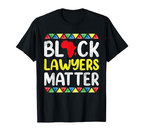 Black Lawyers Matter Apparel, Abogado Orgullo Mujeres Hombres Camiseta