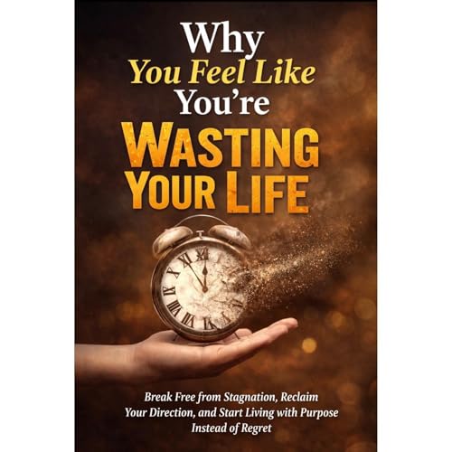 Why You Feel Like You&rsquo;re Wasting Your Life Audiolibro Por Ray Chandler arte de portada