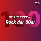 100 top 2018 songs  Die Einhundert: Rock der 80er