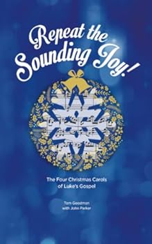 Repeat the Sounding Joy: The Four Christmas Carols of Luke's Gospel