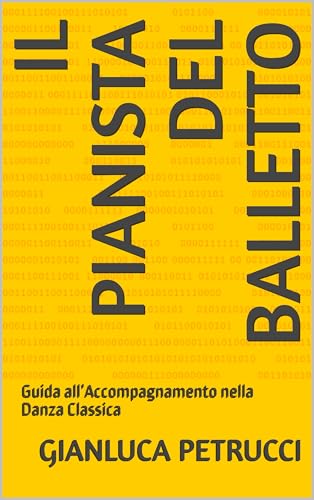 Il Pianista del Balletto - Guida all’Accompagnamento nella Danza Classica