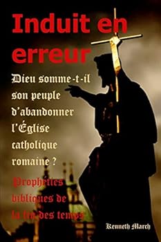 Paperback Induit en erreur: Dieu somme-t-il son peuple d'abandonner l'Église catholique romaine? [French] Book