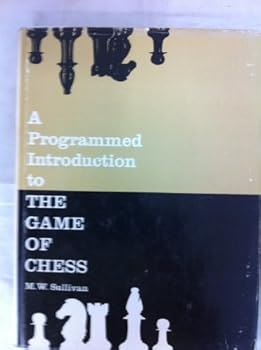Hardcover A Programmed Introduction to the Game of Chess Book