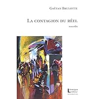 LA CONTAGION DU REEL 2924186447 Book Cover