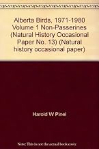 Alberta Birds, 1971-1980 Volume 1 Non-Passerines