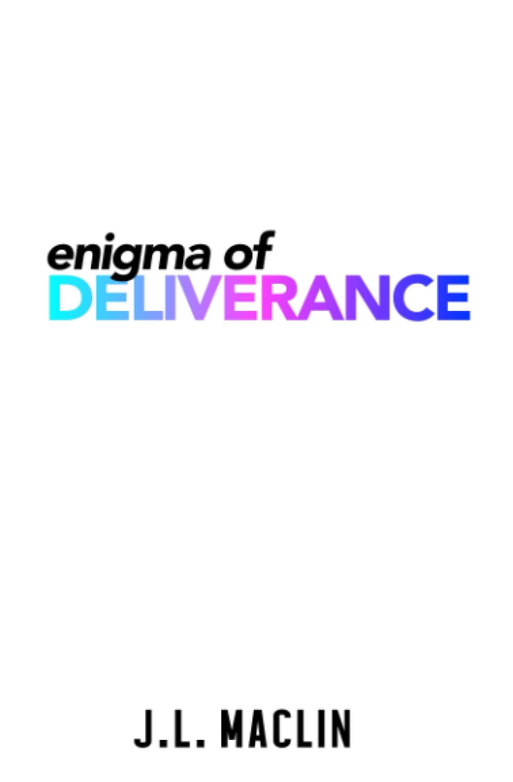 Enigma of Deliverance