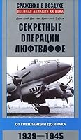 Sekretnye operatsii lyuftvaffe. Ot Grenlandii do Iraka. 1939-1945 5227062803 Book Cover