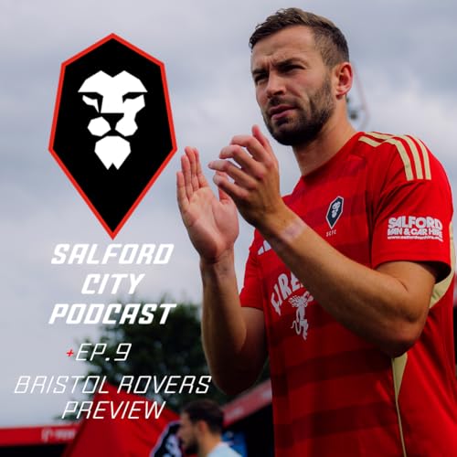 Salford City Podcast 25/26 - Bristol Rovers (a) Preview
