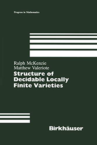 Structure of Decidable Locally Finite Varieties (Progress in Mathematics, 79)