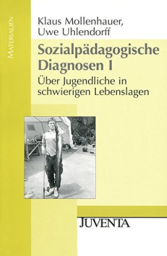 Sozialpaedagogische Diagnosen 1: Ueber Jugendliche in schwierigen Lebenslagen